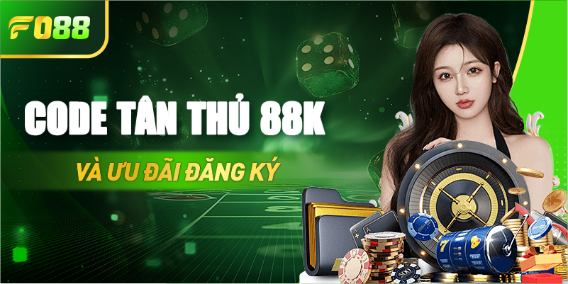 Code tân thủ 88K và ưu đãi đăng ký